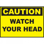 Safety Sign, "Caution Watch Your Head"