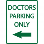 "DOCTORS PARKING ONLY" w/Left Arrow Eco Sign