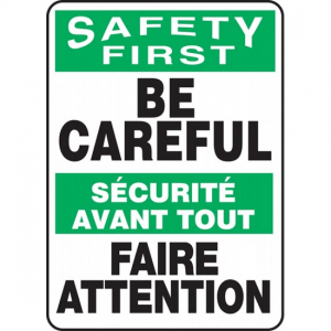 Safety First BE Careful