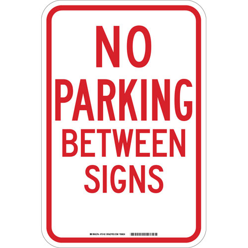 Legend No Parking Between Signs Brady 75142 Premium Fiberglass Traffic Sign 18 X 12 Standard 